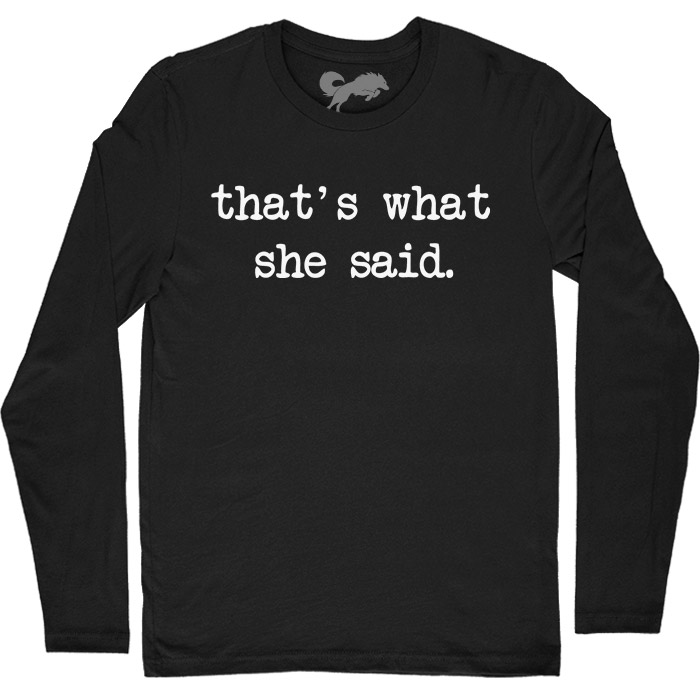 

Redwolf - That' What She Said - Full Sleeve T-shirt, Black